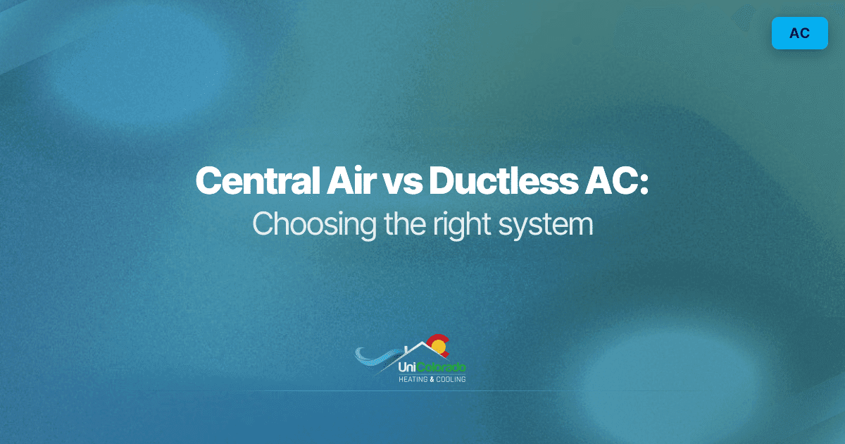 Central Air vs Ductless AC: Choosing the right system
